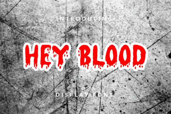 Hey Blood Font: Elevate Your Halloween Business Branding